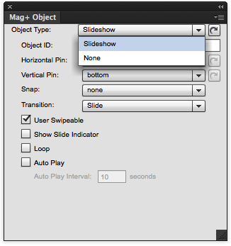 In the Mag+ Object Panel, the &quot;Object Type&quot; pulldown menu should read &quot;Slideshow.&quot;